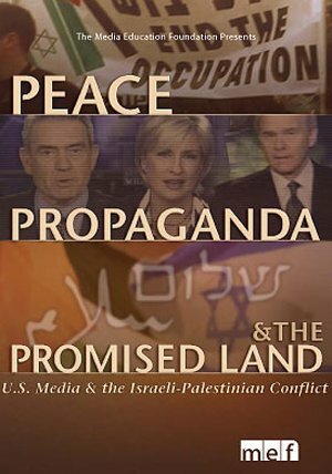 Peace, Propaganda & the Promised Land (2004)